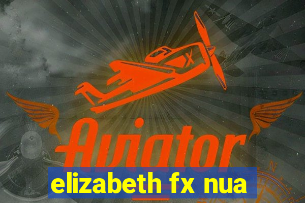 elizabeth fx nua